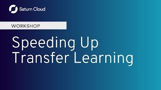 Saturn Cloud Workshop: Speeding Up Transfer Learning