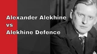 Alexander Alekhine vs Alekhine Defence