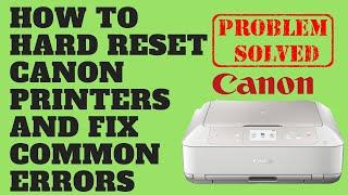 How to Hard Reset Canon Printers and Fix Common Errors