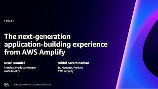 AWS re:Invent 2023 - The next-generation application-building experience from AWS Amplify (FWM203)