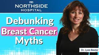 Debunking the Top 10 Breast Cancer Myths with Dr. Lynn Baxter