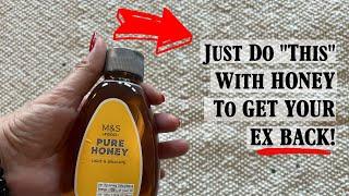 Get Your EX BACK using Honey  |  Wiccan Spell