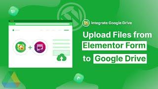 How to Upload Files from Elementor Form to Google Drive