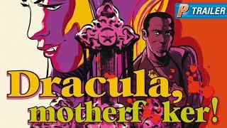 Official Trailer: DRACULA, MOTHERF**KER from Image Comics