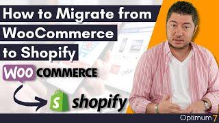 How to Migrate from WooCommerce to Shopify (2021 / 2022 Complete Guide for eCommerce Migration)