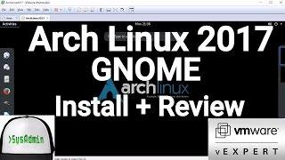 Arch Linux 2017.03 Installation + GNOME + Apps + VMware Tools + Review on VMware Workstation [2017]