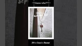 Guess who? #jin #gucci #bazaar