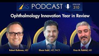 OIS Podcast Episode #310: Ophthalmology Innovation Year In Review Final