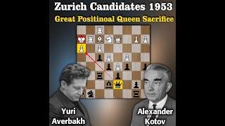 Great Positional Queen Sac in Zurich Candidates | Averbakh vs Kotov 1953