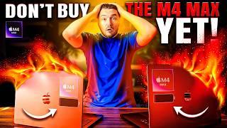 Don't Buy The M4 Max Macbook Pro.....YET?!?!