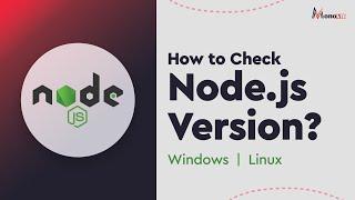 How to Check Node.js Version? ( Windows & Linux )