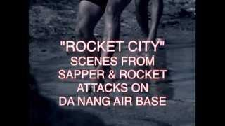 Da Nang Air Base : Sapper & Rocket Attacks During The Vietnam War