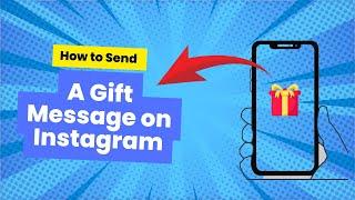 How to Send a Gift Message on Instagram | Step-by-Step Guide for 2024