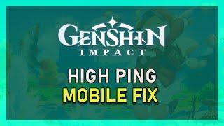 Genshin Impact Mobile – How To Fix Network Lag, High Ping & Packet Loss