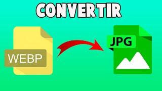 CONVERTIR IMÁGENES DE WEBP A JPG | SIN PROGRAMAS 