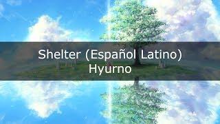 【Hyu】 Shelter 【Cover】 (Español Latino)