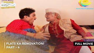 Flats Ka Renovation! | FULL MOVIE | PART 4 I Taarak Mehta Ka Ooltah Chashmah Ep 1778 to 1780