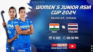 LIVE - India vs Thailand, Women's Junior Hockey Asia Cup 2024