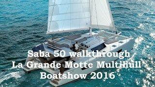 Fountaine Pajot Saba 50 catamaran Walkthrough at La Grande Motte 2016