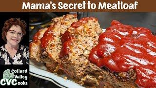 Mama's Secrets for A Great Meatloaf - Simple Ingredient Southern Cooking