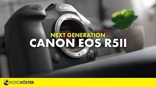 Canon EOS R5II - Die neue Spitzenklasse aus dem Hause Canon