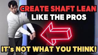 Fastest Way To Create Forward Shaft Lean At Impact!