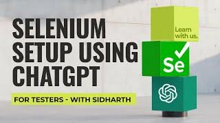 How To Setup Selenium From Scratch Using ChatGPT | Sidharth Shukla | #seleniumtraining #chatgpt