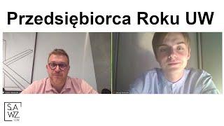 Zostań 'PRZEDSIĘBIORCĄ ROKU Uniwersytetu Warszawskiego!' - rozmowa z Adamem Niewińskim | SAWZ UW