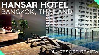 HANSAR HOTEL Bangkok【4K Tour & Review】5-Star Hotel in a  PERFECT LOCATION