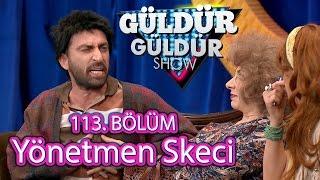 Güldür Güldür Show 113. Bölüm, Yönetmen Skeci