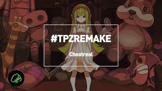 t+pazolite - Cheatreal #TPZREMAKE