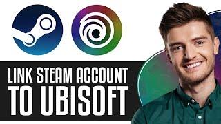 How To Link Steam Account to Ubisoft Connect (2025) - Quick & Easy