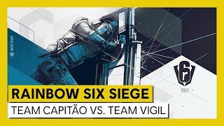 Tom Clancy’s Rainbow Six Siege - Road to S.I. 2021 - Team Capitão vs Team Vigil