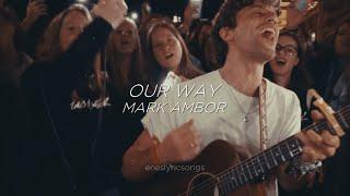 Our Way - Mark Ambor (Sub. Español + Inglés)