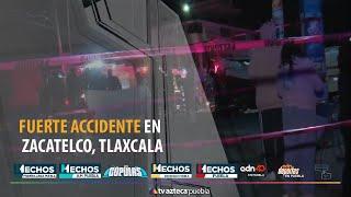 Fuerte accidente en Zacatelco, Tlaxcala