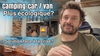 VIVRE EN CAMPING-CAR / VAN, PLUS ÉCOLOGIQUE ET ÉCONOMIQUE QUE LA MAISON?