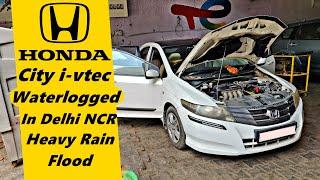 Reviving Water-Damaged Honda City in Delhi NCR Monsoon Flood