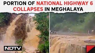 Meghalaya Landslides | Portion Of NH 6 Collapses In Meghalaya In Landslides Triggered By Cyclone