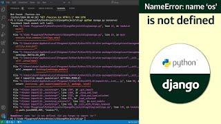 How to fix NameError: name 'os' is not defined in Python Django | Fix NameError in Django