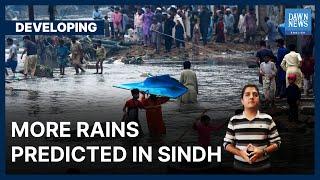 Sindh, Balochistan Brace For More Rains | Developing | Dawn News English