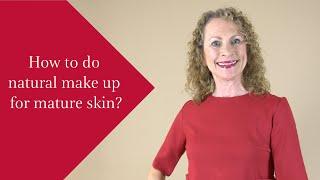 How to do natural make up for mature skin?