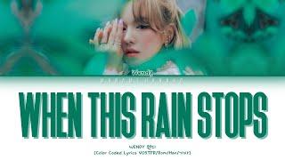 {VOSTFR} WENDY (웬디) _ 'WHEN THIS RAIN STOPS' (Color Coded Lyrics Français/Rom/Han/가사)