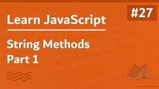 Learn JavaScript In Arabic 2021 - #027 - String Methods Part 1