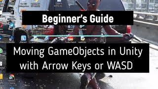 How to move GameObjects in Unity using arrow keys or keyboard.