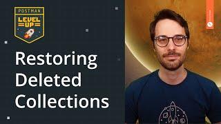 Restoring Deleted Collections | Postman Level Up