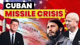 The Cuban Missile Crisis | How US and Soviet Union Almost Started a Nuclear War