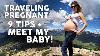TRAVELING PREGNANT // 9 Travel Tips + Meet My Baby!