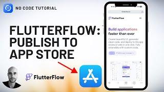 How to publish your FlutterFlow app to the App Store (must watch before submitting)