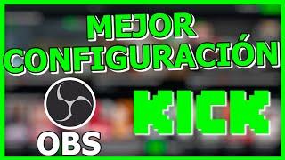 La MEJOR CONFIGURACIÓN OBS para hacer STREAMING en KICK 2024