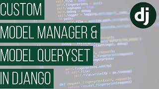 Custom Model Manager & Model QuerySet in Django | Code Band